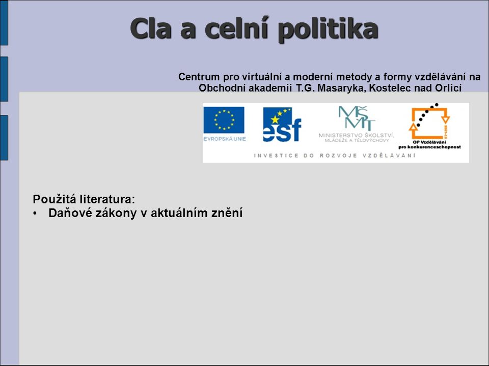 Cla a celní politika Použitá literatura: