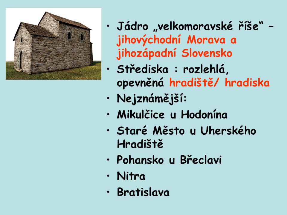 Jádro „velkomoravské říše – jihovýchodní Morava a jihozápadní Slovensko