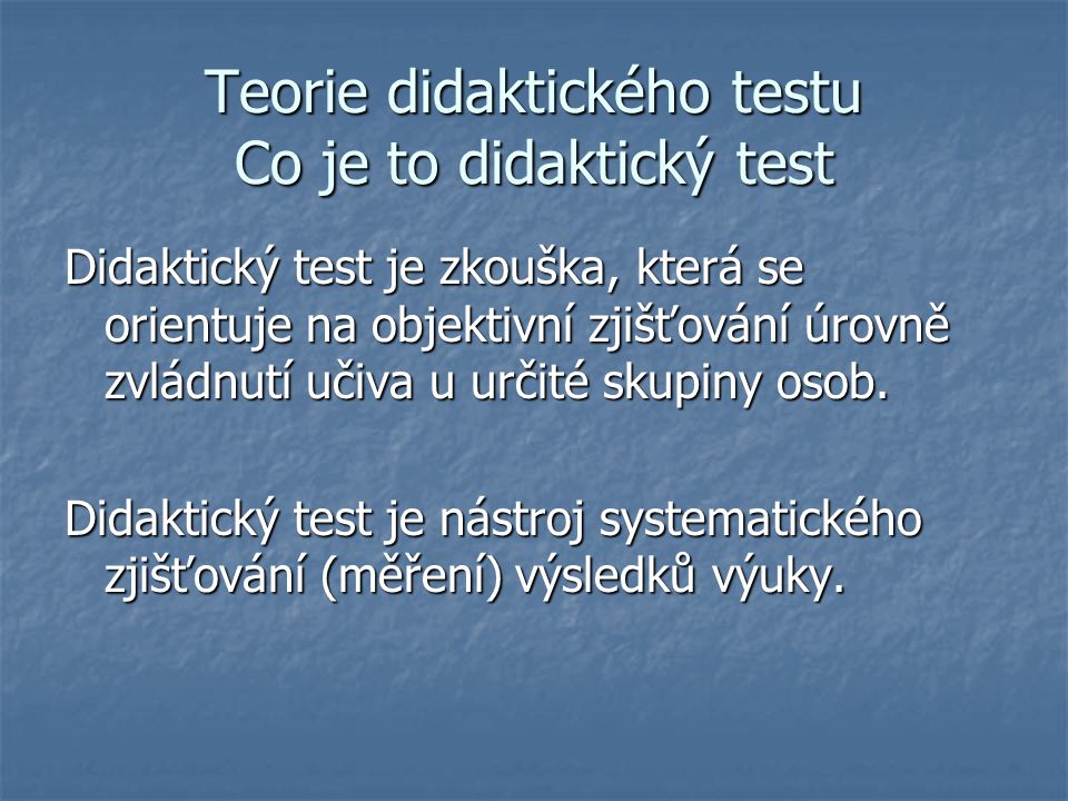 Teorie didaktického testu Co je to didaktický test