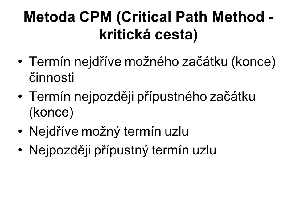 Metoda CPM (Critical Path Method -kritická cesta)