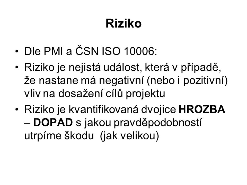 Riziko Dle PMI a ČSN ISO 10006: