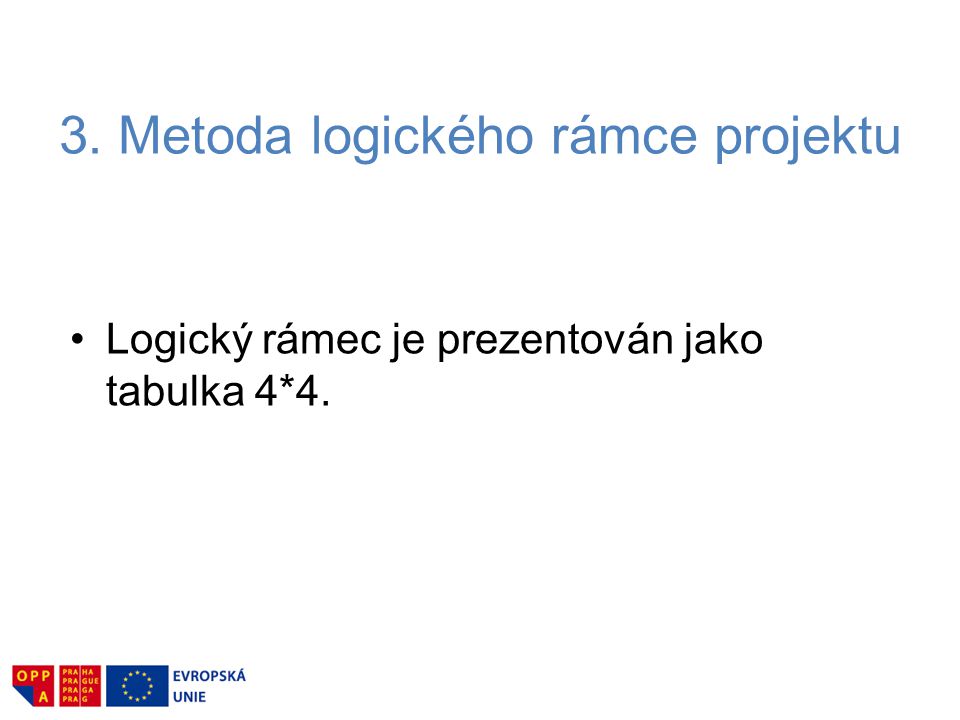 3. Metoda logického rámce projektu