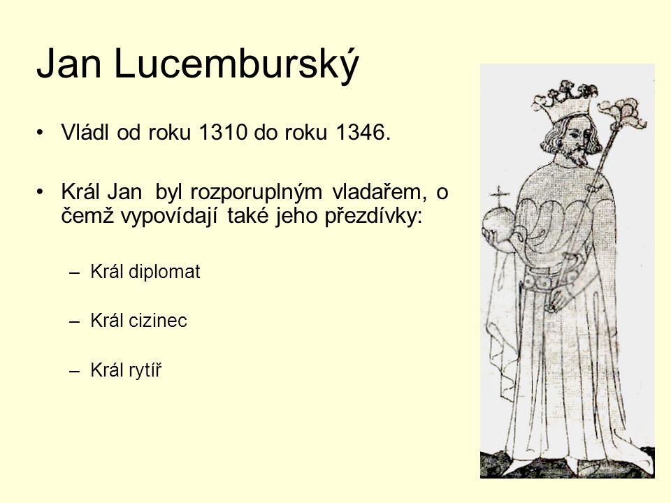 Jak byl přezdíván Jan Lucemburský?