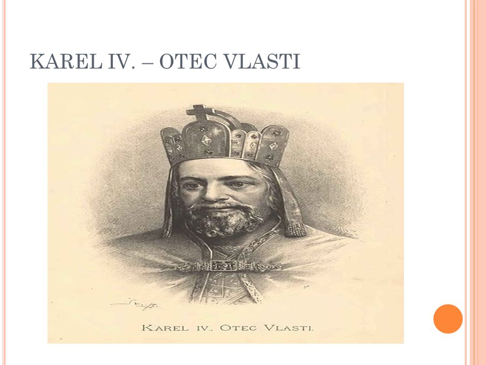 KAREL IV. – OTEC VLASTI