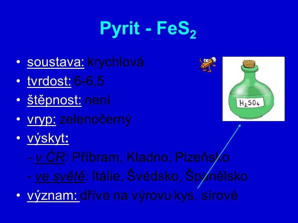 Pyrit - FeS2 soustava: krychlová tvrdost: 6-6,5 štěpnost: není