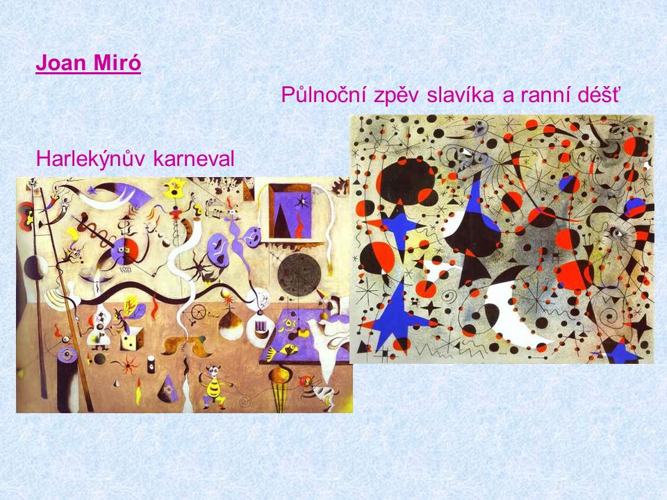 Joan Miró Půlnoční zpěv slavíka a ranní déšť Harlekýnův karneval