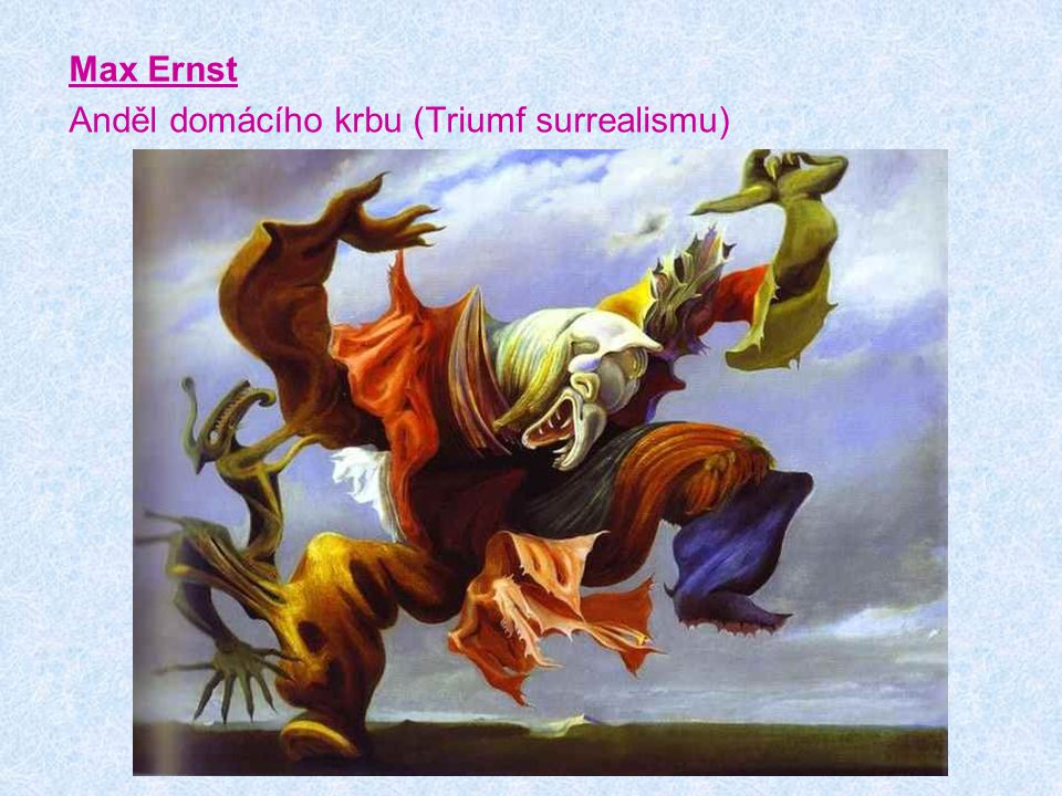 Max Ernst Anděl domácího krbu (Triumf surrealismu)