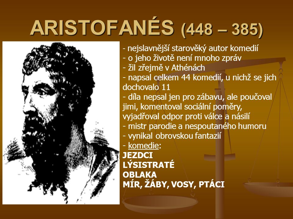 ARISTOFANÉS (448 – 385) o jeho životě není mnoho zpráv