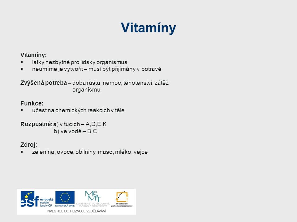 Vitamíny Vitamíny: látky nezbytné pro lidský organismus