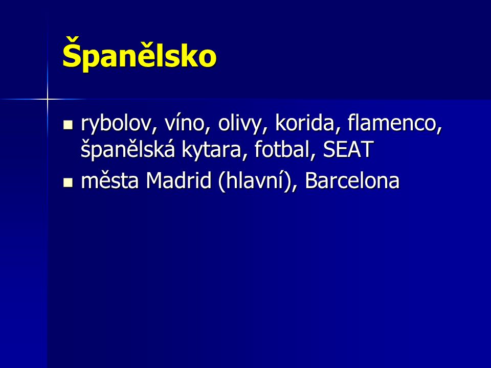 Španělsko rybolov, víno, olivy, korida, flamenco, španělská kytara, fotbal, SEAT.