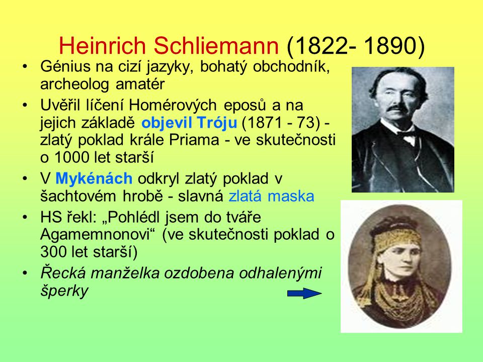 Heinrich Schliemann ( )