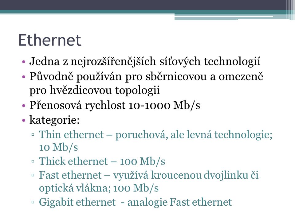 Ethernet Jedna z nejrozšířenějších síťových technologií