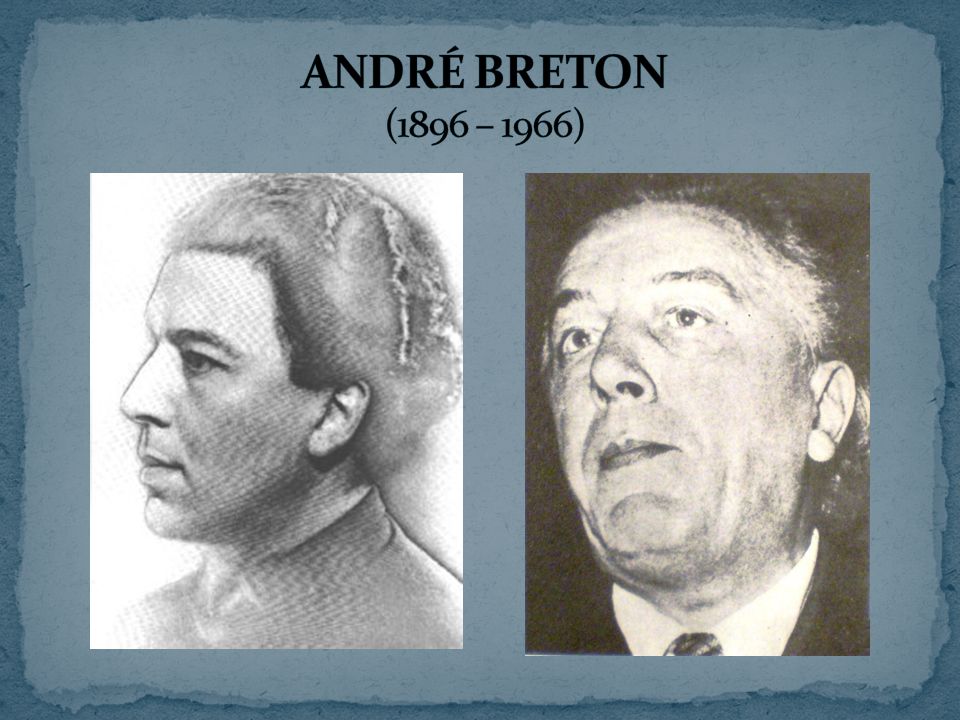 ANDRÉ BRETON (1896 – 1966)