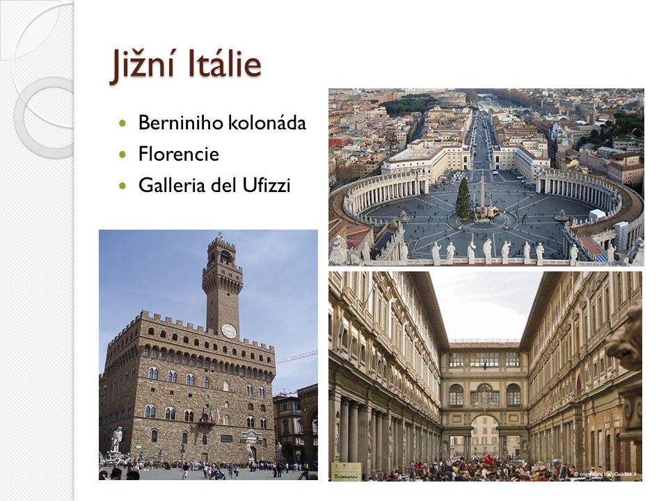 Jižní Itálie Berniniho kolonáda Florencie Galleria del Ufizzi