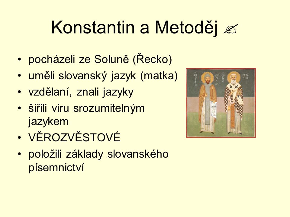 Konstantin a Metoděj  pocházeli ze Soluně (Řecko)