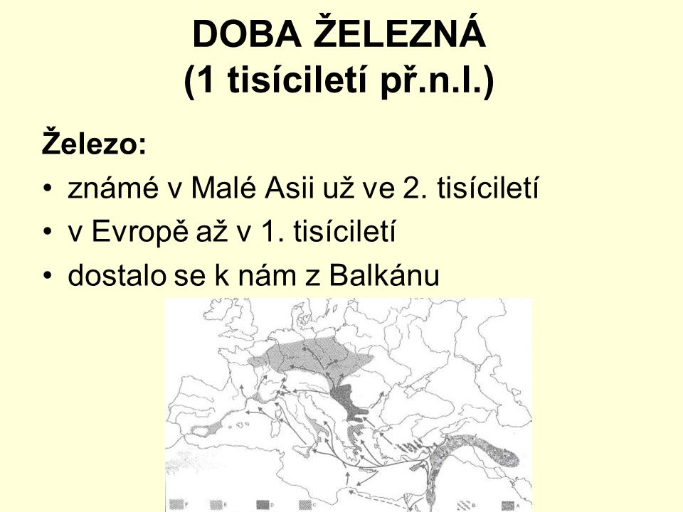 DOBA ŽELEZNÁ (1 tisíciletí př.n.l.)