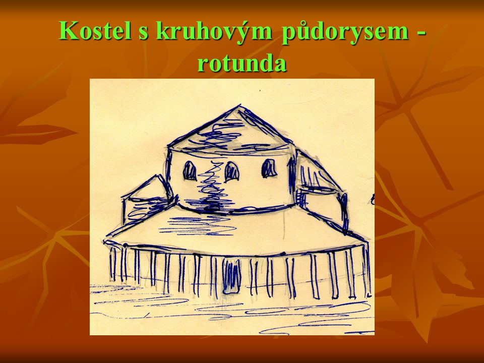 Kostel s kruhovým půdorysem - rotunda