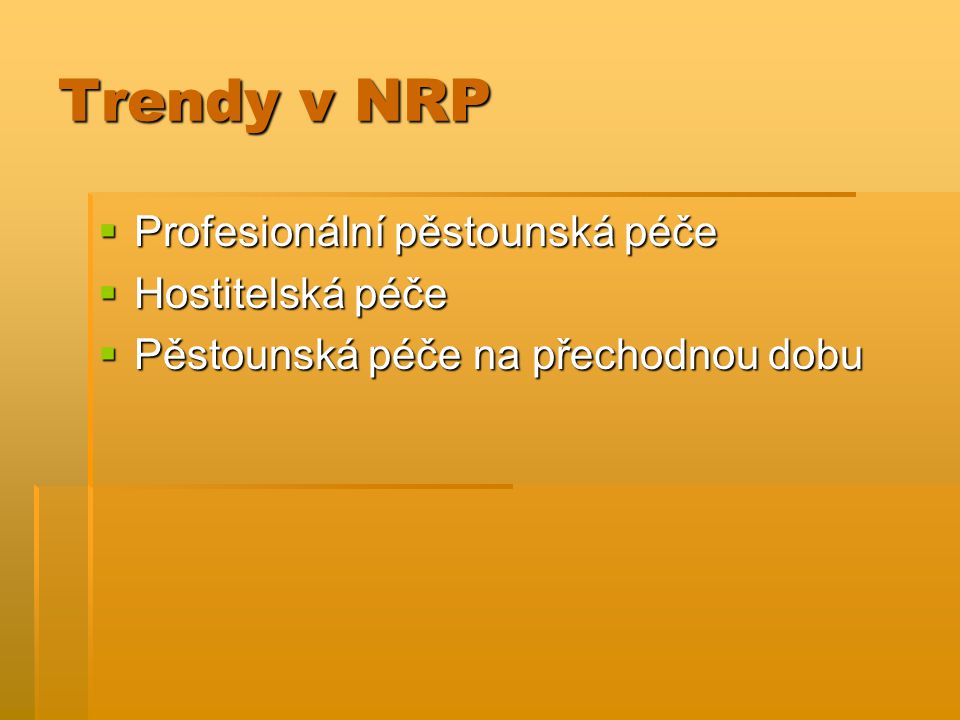 Trendy v NRP Profesionální pěstounská péče Hostitelská péče