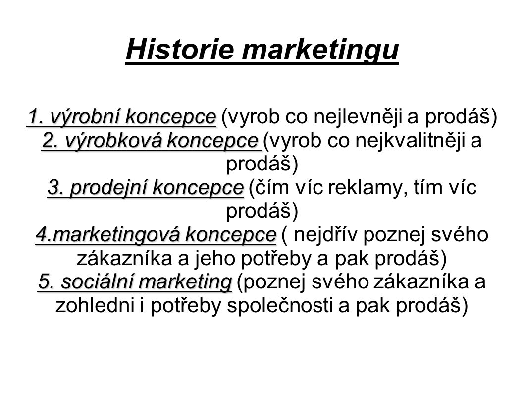 Historie marketingu 1. výrobní koncepce (vyrob co nejlevněji a prodáš)