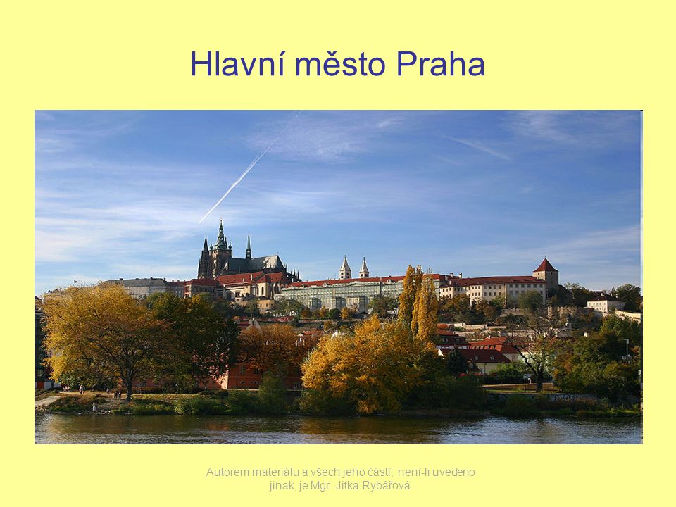 Hlavní město Praha Autorem materiálu a všech jeho částí, není-li uvedeno jinak, je Mgr.