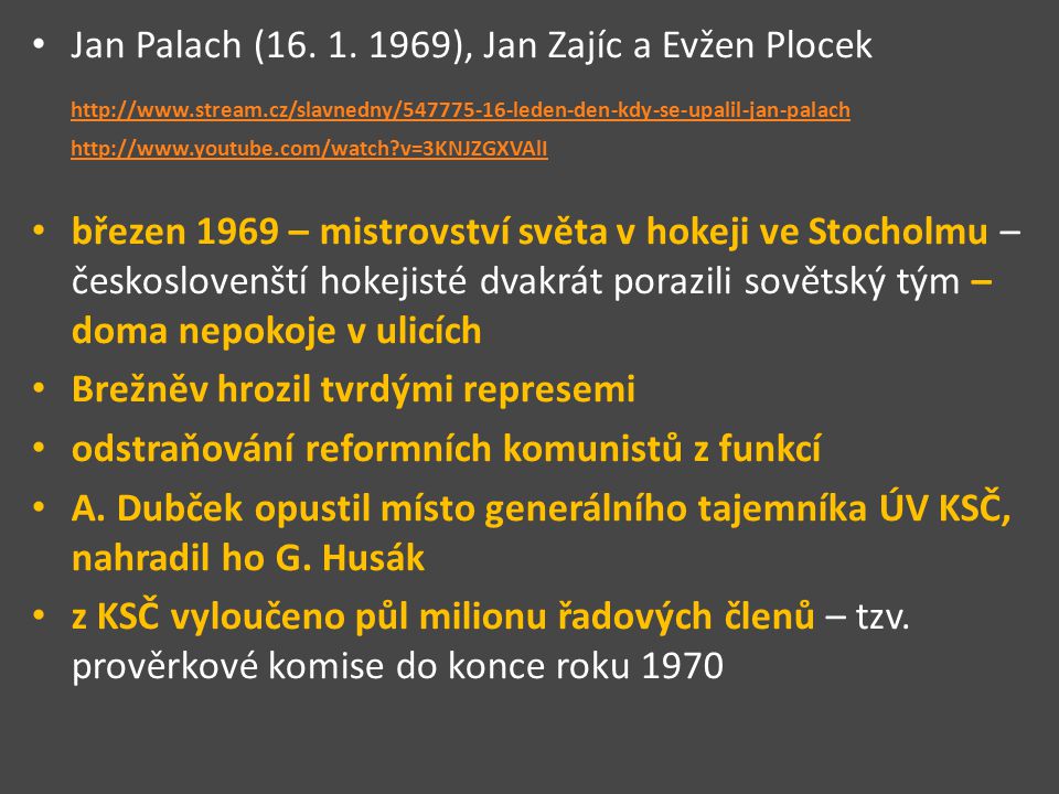 Jan Palach ( ), Jan Zajíc a Evžen Plocek