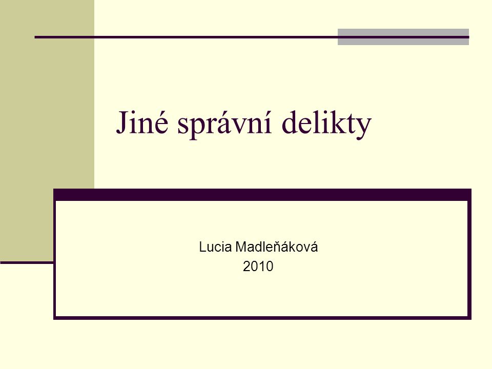 Jiné správní delikty Lucia Madleňáková 2010
