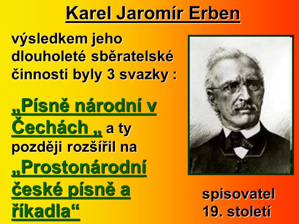 Karel Jaromír Erben výsledkem jeho dlouholeté sběratelské činnosti byly 3 svazky :