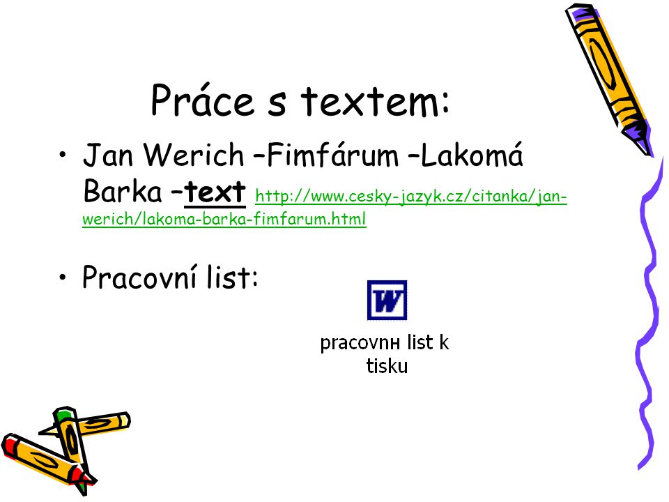 Práce s textem: Jan Werich –Fimfárum –Lakomá Barka –text