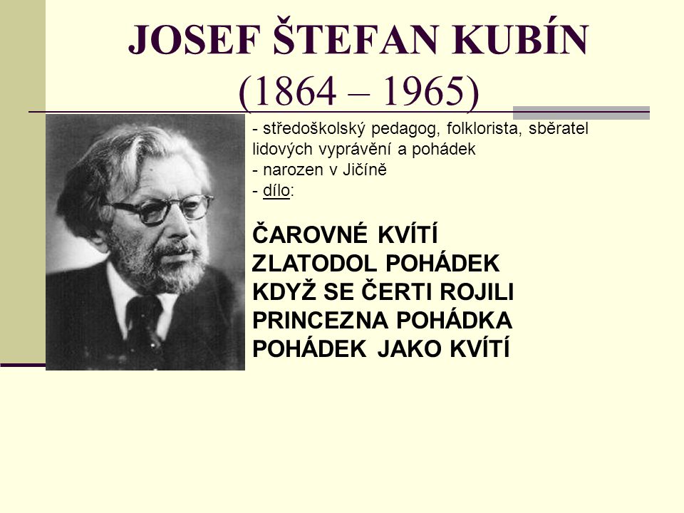 JOSEF ŠTEFAN KUBÍN (1864 – 1965) ČAROVNÉ KVÍTÍ ZLATODOL POHÁDEK