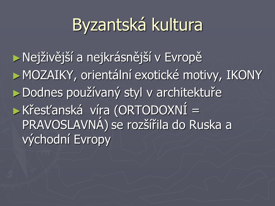 Byzantská kultura Nejživější a nejkrásnější v Evropě
