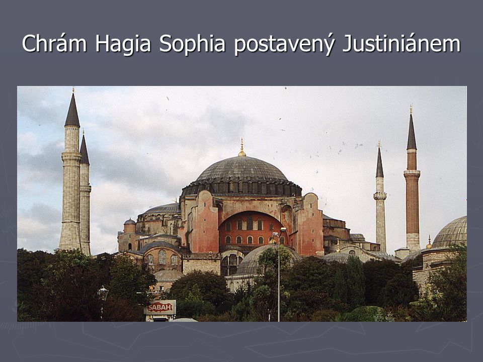 Chrám Hagia Sophia postavený Justiniánem
