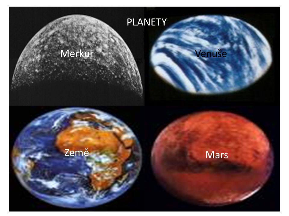 PLANETY Merkur Venuše Země Mars