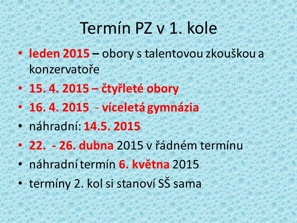 Termín PZ v 1. kole leden 2015 – obory s talentovou zkouškou a konzervatoře – čtyřleté obory.