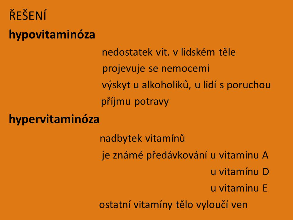 ŘEŠENÍ hypovitaminóza hypervitaminóza nadbytek vitamínů