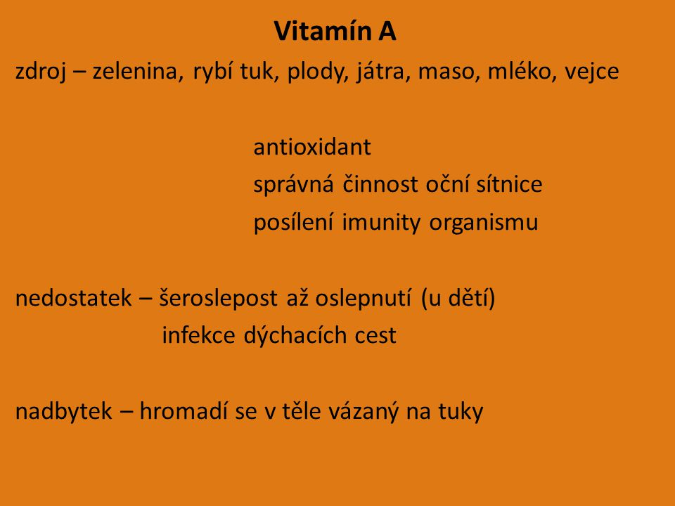 Vitamín A zdroj – zelenina, rybí tuk, plody, játra, maso, mléko, vejce