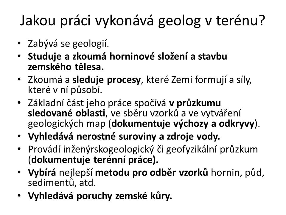 Jakou práci vykonava geolog v terénu?