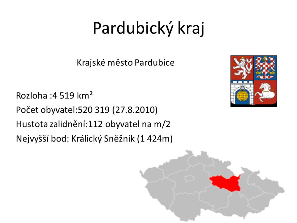 Pardubický kraj Krajské město Pardubice Rozloha :4 519 km²