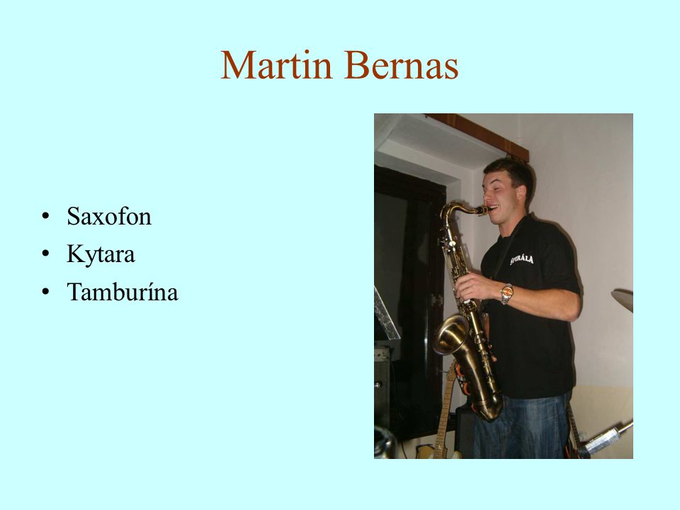 Martin Bernas Saxofon Kytara Tamburína