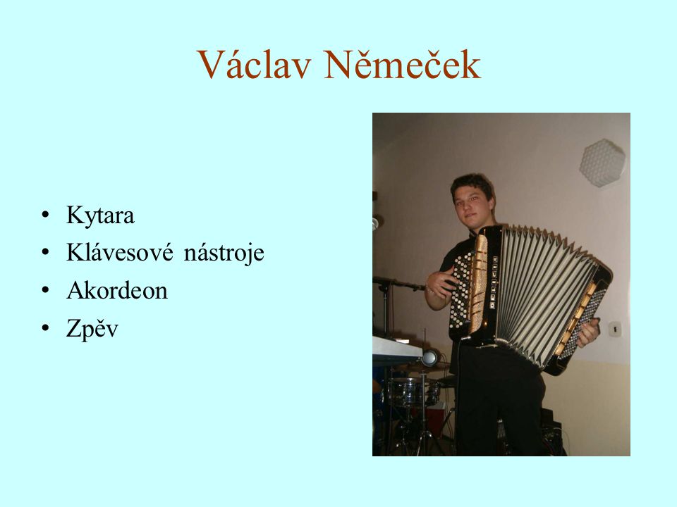 Václav Němeček Kytara Klávesové nástroje Akordeon Zpěv