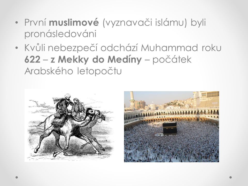 První muslimové (vyznavači islámu) byli pronásledováni