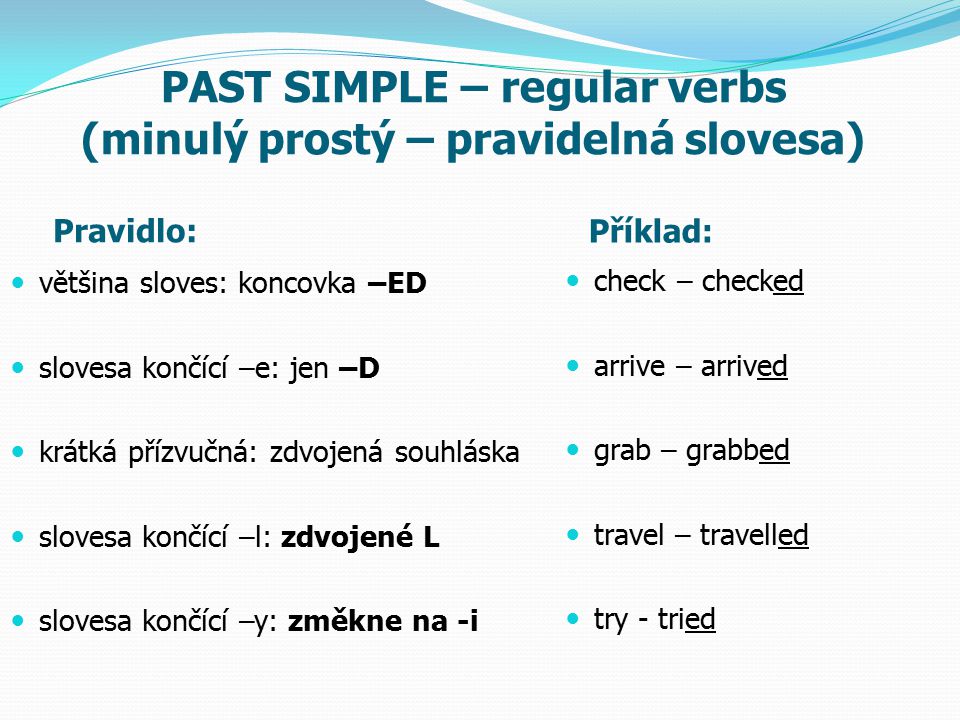 PAST SIMPLE – regular verbs (minulý prostý – pravidelná slovesa)