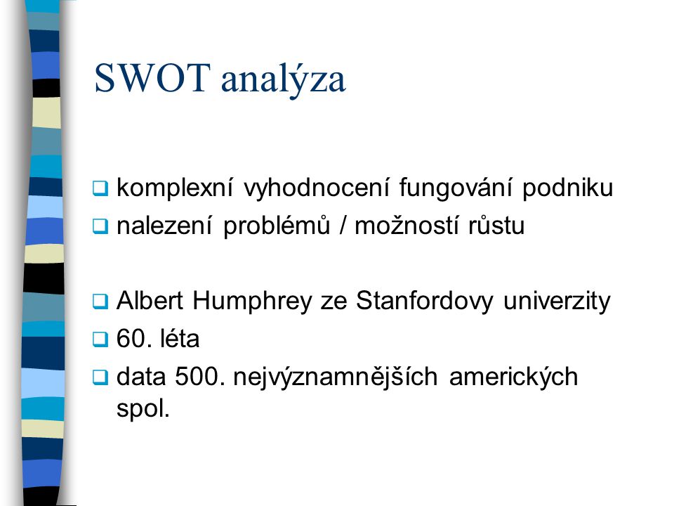 SWOT analýza komplexní vyhodnocení fungování podniku