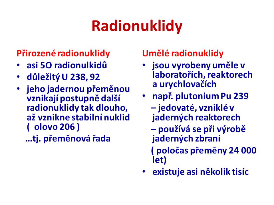 Radionuklidy Přirozené radionuklidy asi 5O radionulkidů