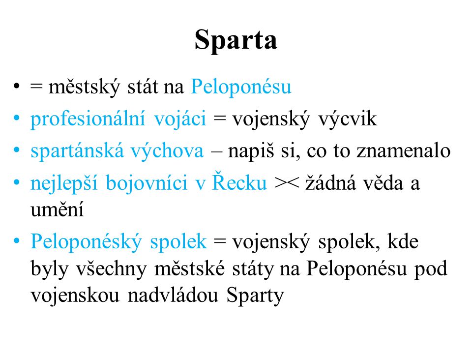 Sparta = městský stát na Peloponésu