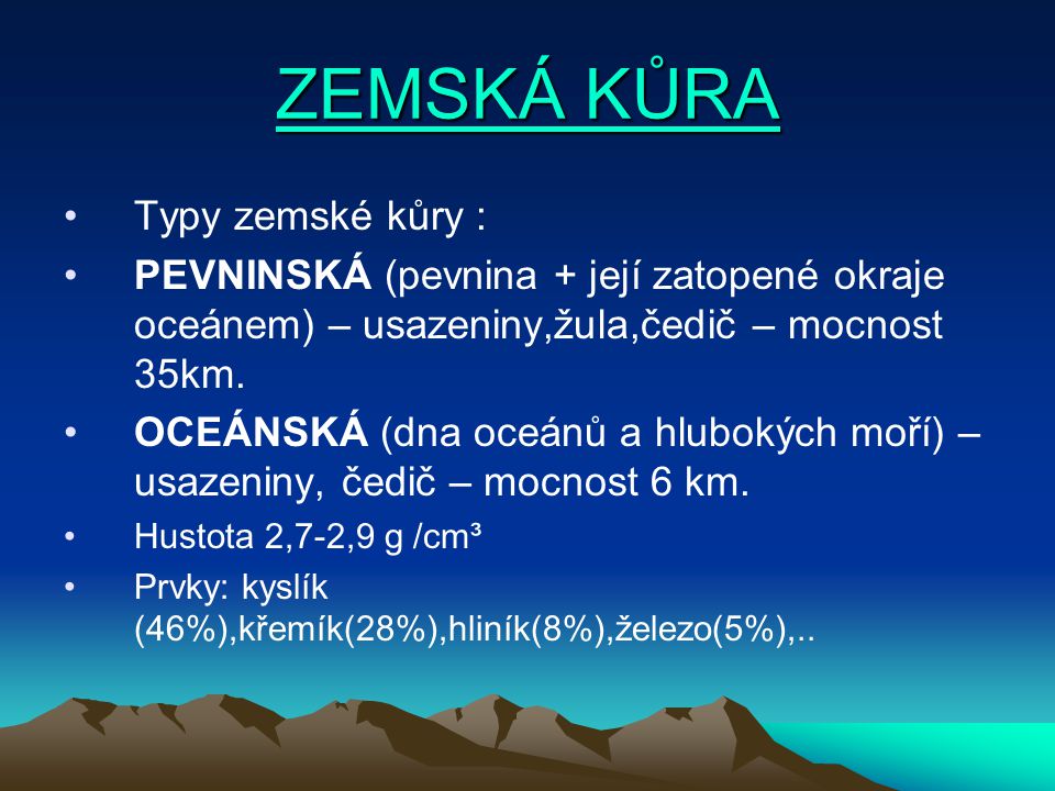 ZEMSKÁ KŮRA Typy zemské kůry :