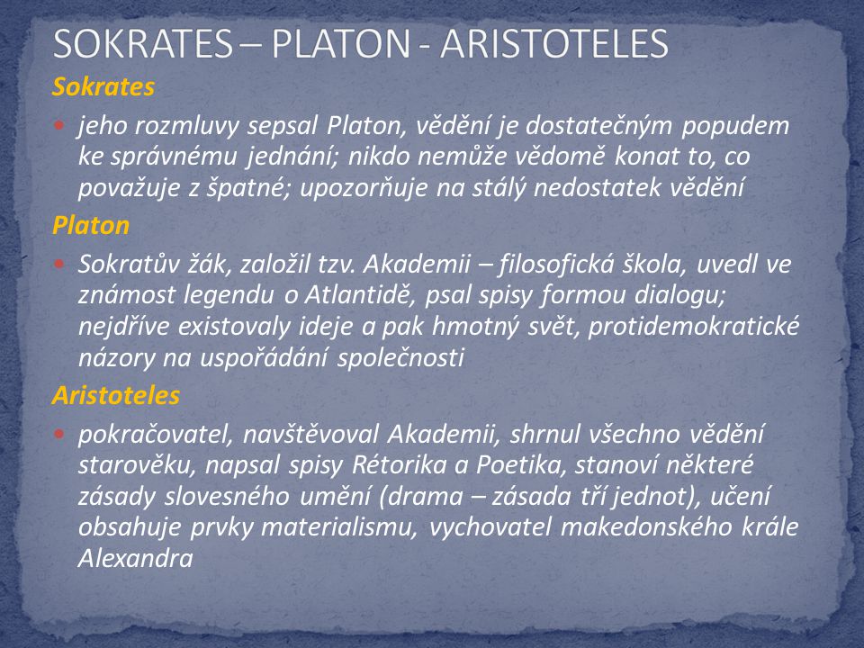 SOKRATES – PLATON - ARISTOTELES