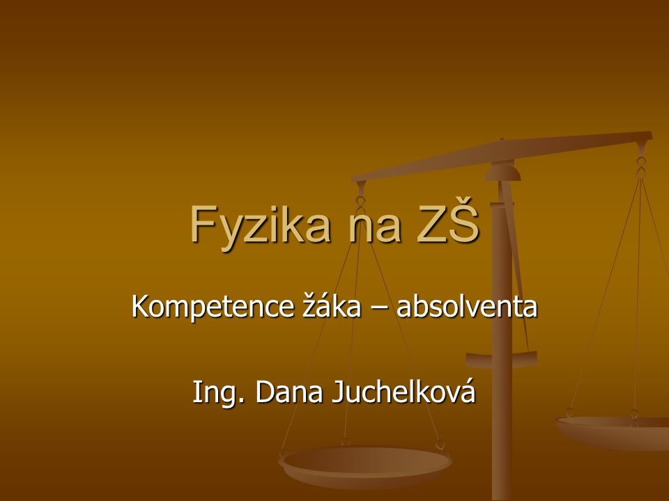 Kompetence žáka – absolventa Ing. Dana Juchelková