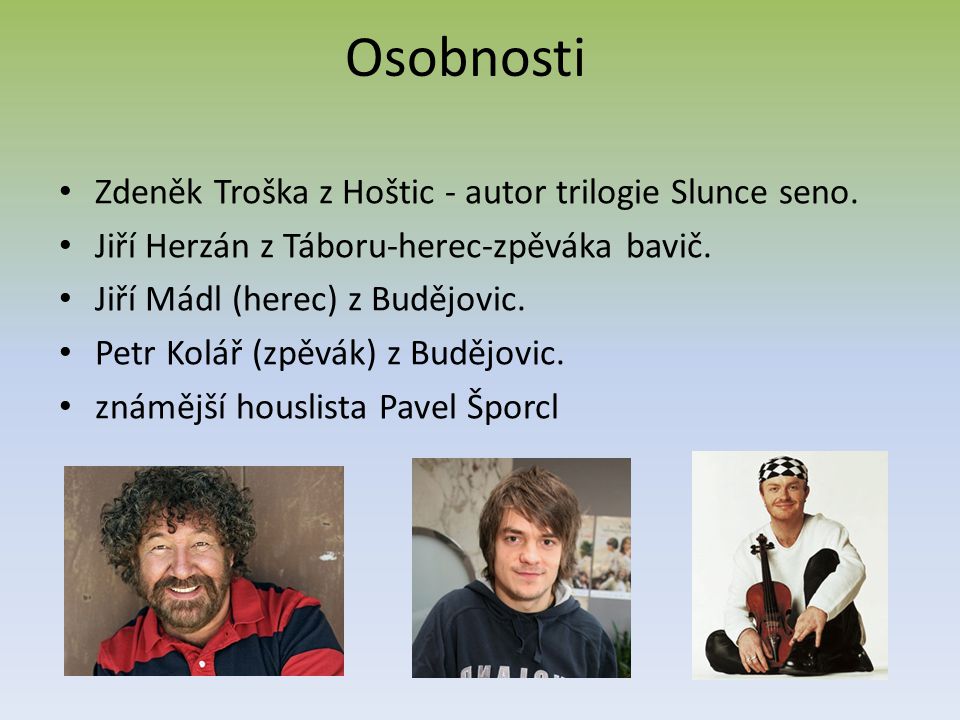 Osobnosti Zdeněk Troška z Hoštic - autor trilogie Slunce seno.