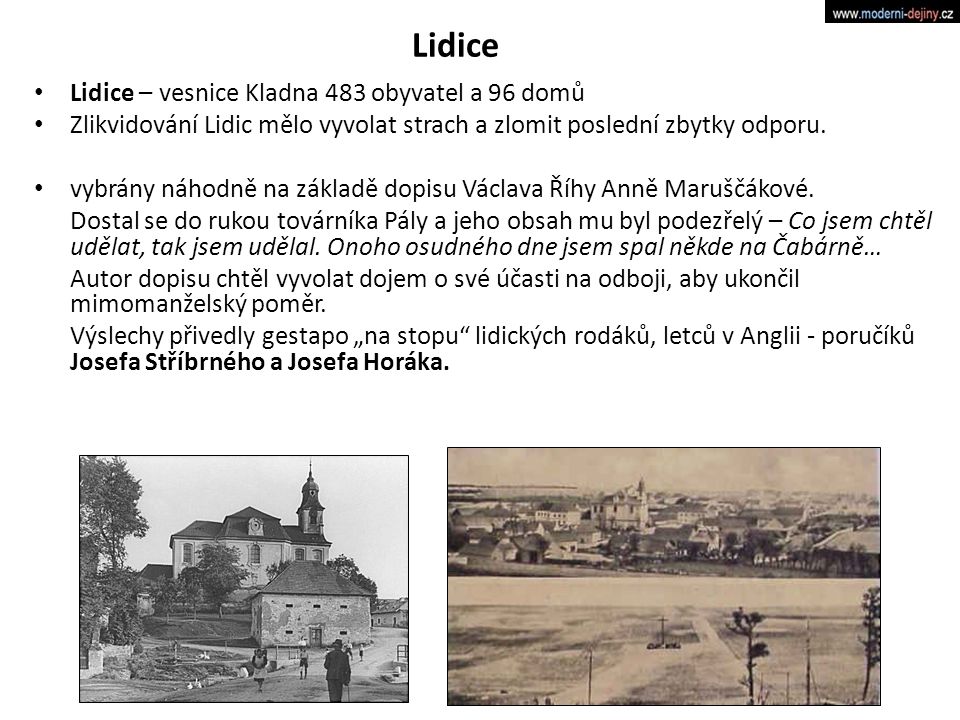 Lidice Lidice – vesnice Kladna 483 obyvatel a 96 domů