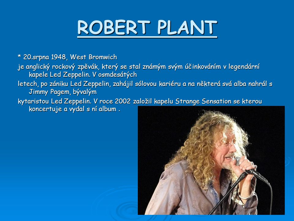 ROBERT PLANT * 20.srpna 1948, West Bromwich